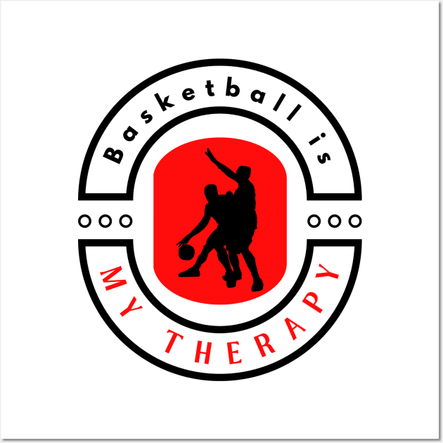 Basketball is my therapy funny motivational design Wall Art by Digital Mag Store